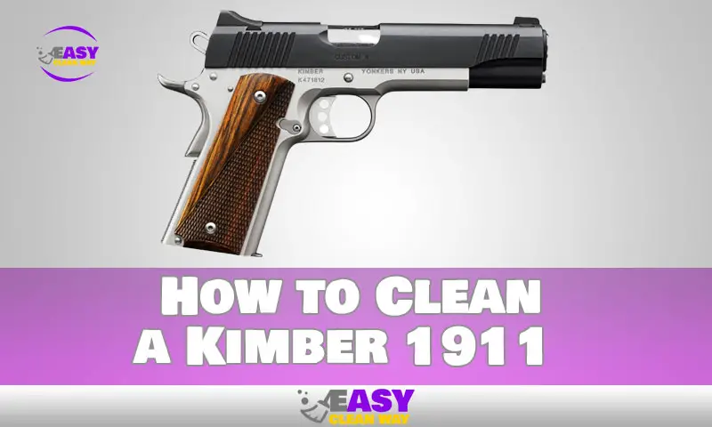 How to Clean a Kimber 1911
