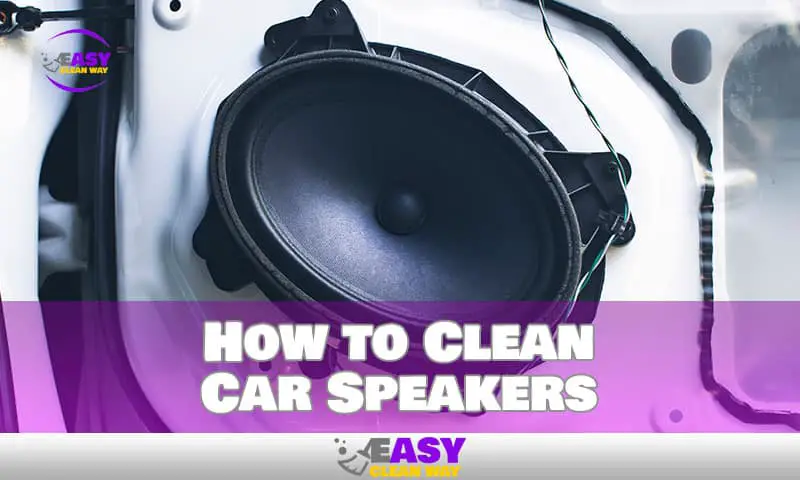 How to Clean Car Speakers