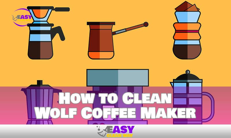 Get the Best Brewing Results with a Clean Wolf Coffee Maker