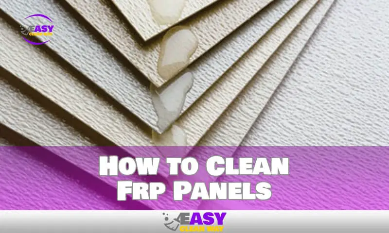 How to Clean Frp Panels