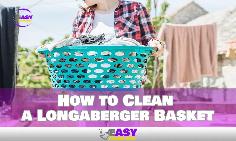How to Clean a Longaberger Basket