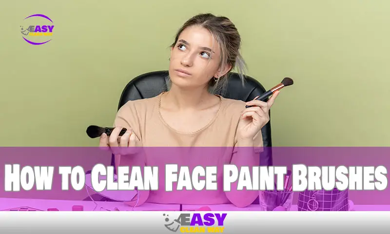 How to Clean Face Paint Brushes