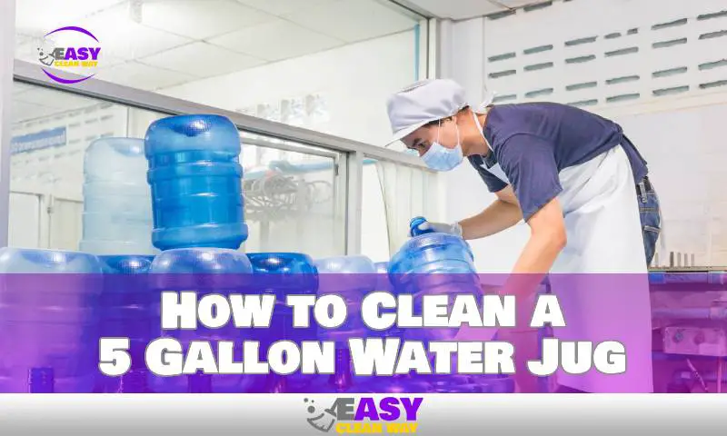 How to Clean a 5 Gallon Water Jug