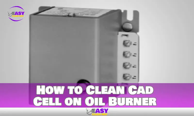 How to Clean Cad Cell on Oil Burner