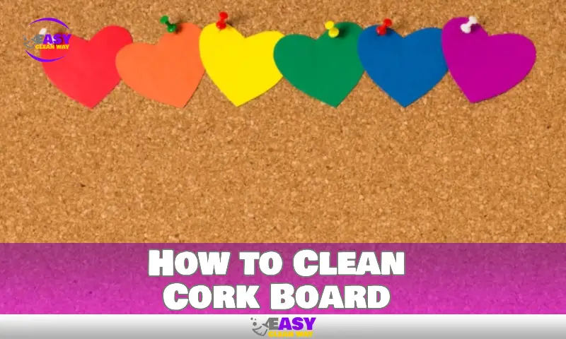 How to Clean Cork Board