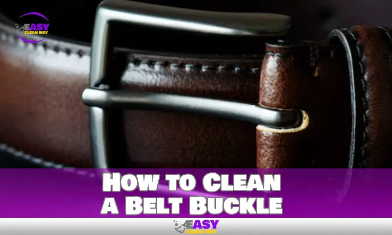 How to Clean a Belt Buckle