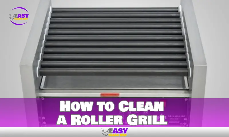 How to Clean a Roller Grill