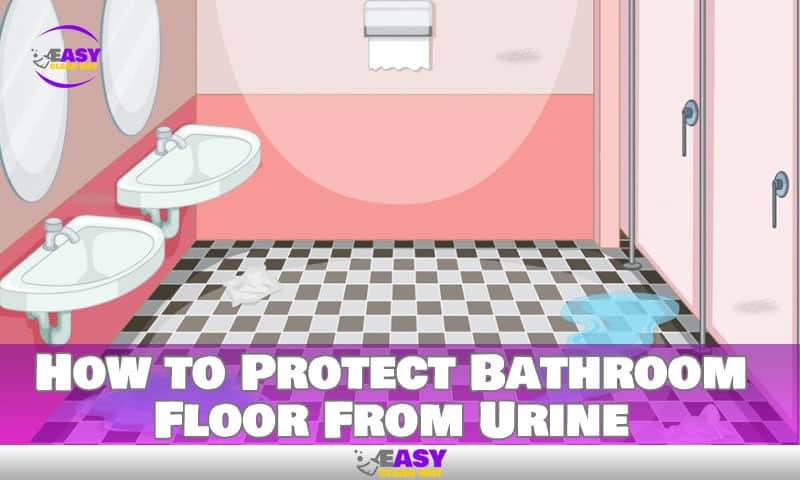 How to Protect Bathroom Floor From Urine