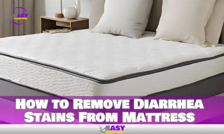 How to Remove Diarrhea Stains From Mattress: Quick Clean-Up!